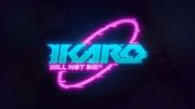 Tutte le immagini di IKARO: Will Not Die