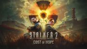 S.T.A.L.K.E.R. 2: Heart of Chornobyl Announces Cost of Hope Expansion